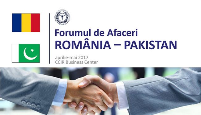 Organizarea unui Forum de afaceri România- Pakistan în aprilie-mai 2017